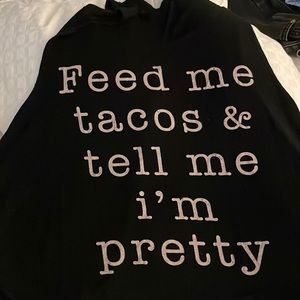 Feed me tacos & tell me I'm pretty black tank top